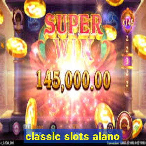 classic slots alano